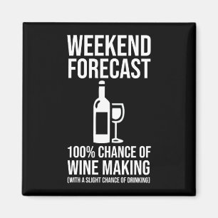 Weekend Forecast - 100% Chance of Wine Making Magnet