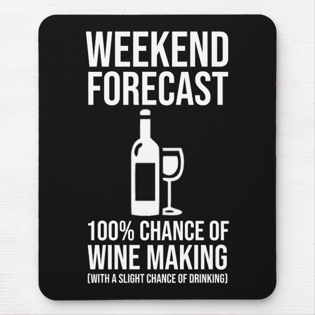 Weekend Forecast - 100% Chance of Wine Making Mouse Mat (Front)