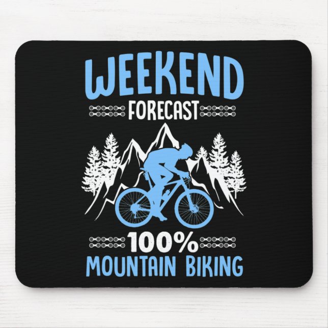 Weekend Forecast 100% Mountain Biking Mtb  Mouse Mat (Front)