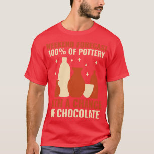 Weekend Forecast 100 Of Pottery Funny Clay Ceramic T-Shirt