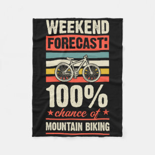 Weekend Forecast 100 Percent Chance Of Mountain Bi Fleece Blanket