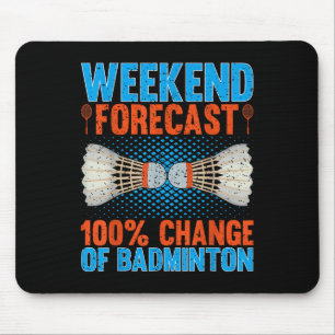 Weekend Forecast 100 Percent Change Of Badminton F Mouse Mat