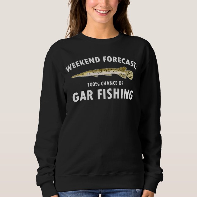 Weekend Forecast Alligator Gar Fishing Sweatshirt (Front)