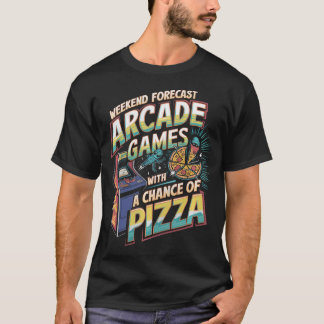 Weekend Forecast Arcade Gamer Pizza Gaming Video T-Shirt