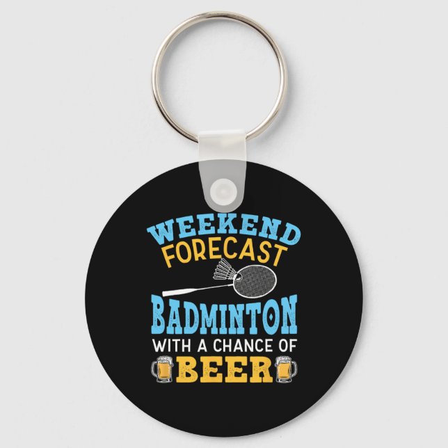 Weekend Forecast Badminton And Beer Birdie Shuttle Key Ring (Front)