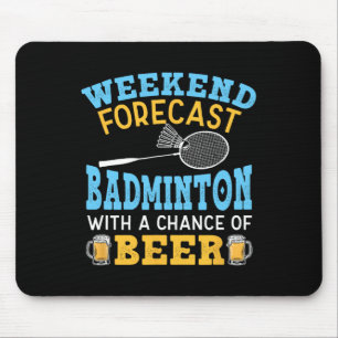 Weekend Forecast Badminton And Beer Birdie Shuttle Mouse Mat
