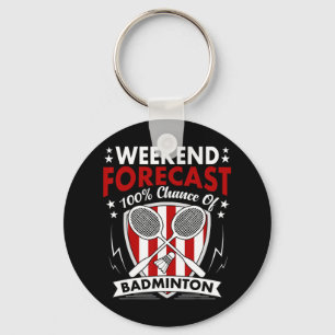 Weekend Forecast Badminton Game Day Shuttles Racqu Key Ring