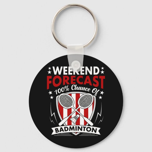 Weekend Forecast Badminton Game Day Shuttles Racqu Key Ring (Front)