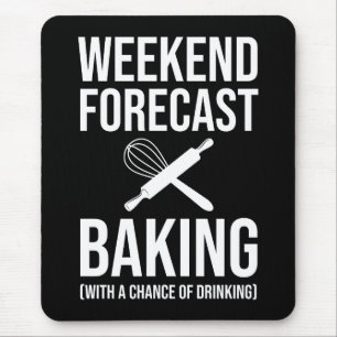 Weekend Forecast Baking With A Chance Of Drinking Mouse Mat