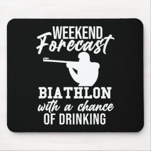 Weekend Forecast Biathlon Skiing Slogan Shooting B Mouse Mat