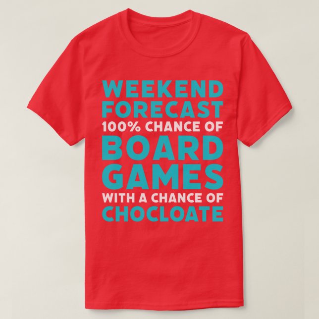Weekend Forecast Board Games and Chocolate Funny G T-Shirt (Design Front)