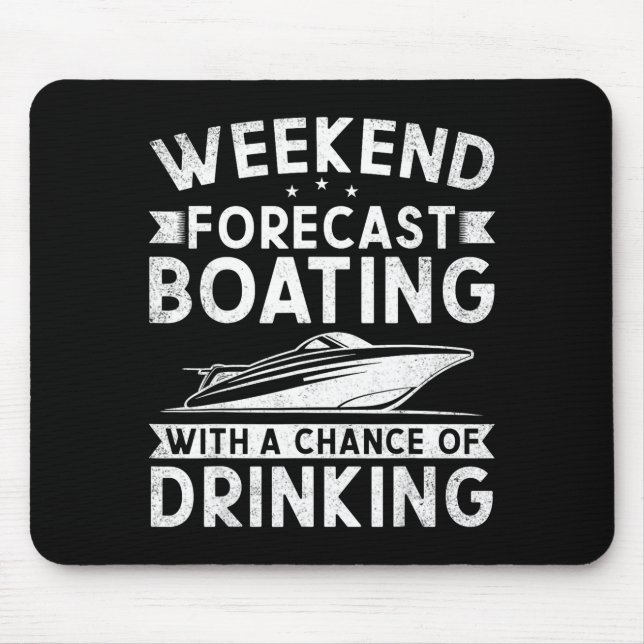 Weekend Forecast Boating With A Chance Of Drinking Mouse Mat (Front)