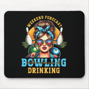 Weekend Forecast Bowling Chance Of Drinking Messy  Mouse Mat