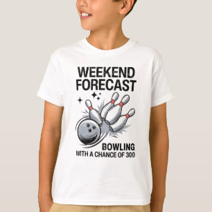 Weekend Forecast Bowling With A Chance Of 300 T-Shirt