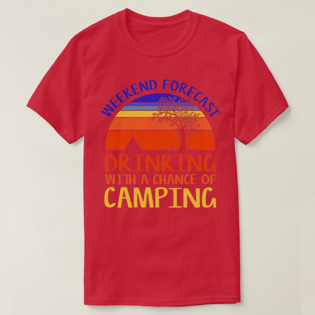 Weekend Forecast Camping Drinking Funny Retro Natu T-Shirt (Design Front)