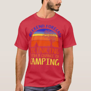 Weekend Forecast Camping Drinking Funny Retro Natu T-Shirt