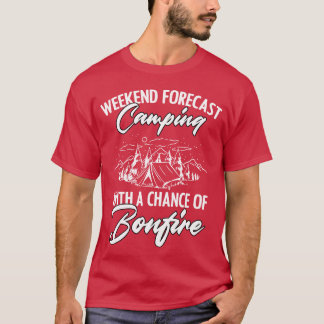 Weekend Forecast Camping Funny Camper Life For An  T-Shirt