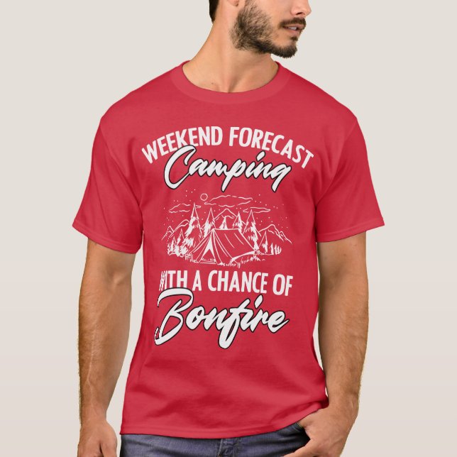 Weekend Forecast Camping Funny Camper Life For An  T-Shirt (Front)