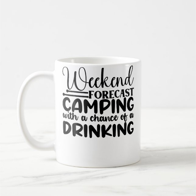 Weekend Forecast Camping With A Chance Of A Drinki Coffee Mug (Left)