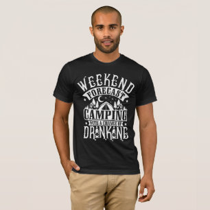 WEEKEND FORECAST CAMPING WITH A CHANCE OF DRINKIN T-Shirt