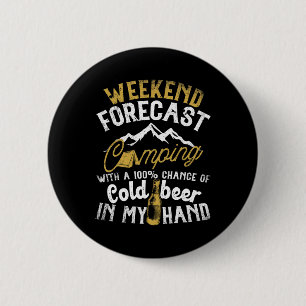 Weekend Forecast Camping With A Chance Of Drinking 6 Cm Round Badge