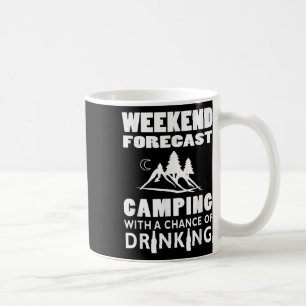 Weekend Forecast Camping With A Chance Of Drinking Coffee Mug