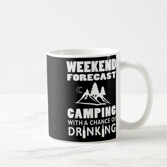 Weekend Forecast Camping With A Chance Of Drinking Coffee Mug (Right)