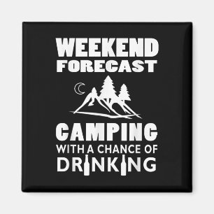 Weekend Forecast Camping With A Chance Of Drinking Magnet