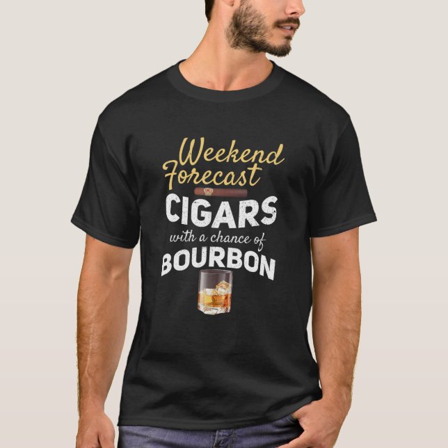 Weekend Forecast Cigars And Bourbon Scotch Whiskey T-Shirt (Front)