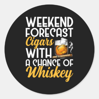 Weekend Forecast Cigars And Whiskey Bourbon Drinke Classic Round Sticker