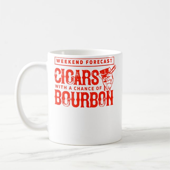 Weekend Forecast Cigars With A Chance Of Bourbon A Coffee Mug (Left)