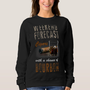 Weekend Forecast Cigars With Chance Bourbon Men Sweatshirt