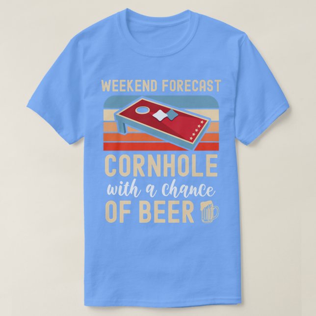 Weekend Forecast Cornhole With Chance of Beer Funn T-Shirt (Design Front)