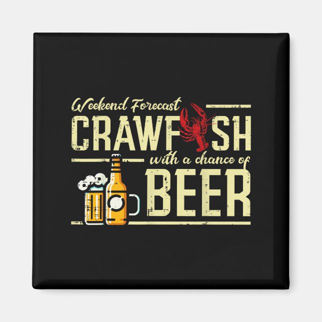 Weekend Forecast Crawfish Beer Funny Crayfish Dad  Magnet (Front)