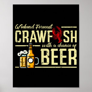 Weekend Forecast Crawfish Beer Funny Crayfish Dad  Poster