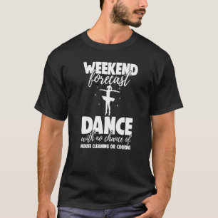 Weekend Forecast Dance With No Chance Funny Men Ga T-Shirt