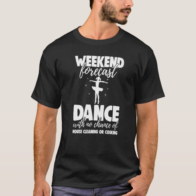Weekend Forecast Dance With No Chance Funny Men Ga T-Shirt (Front)