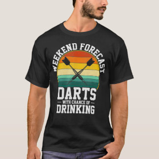 Weekend Forecast Darts funny dart T-Shirt
