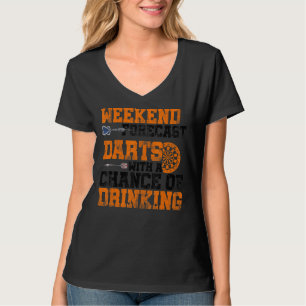 Weekend Forecast Darts With A Chance Of Drinking D T-Shirt