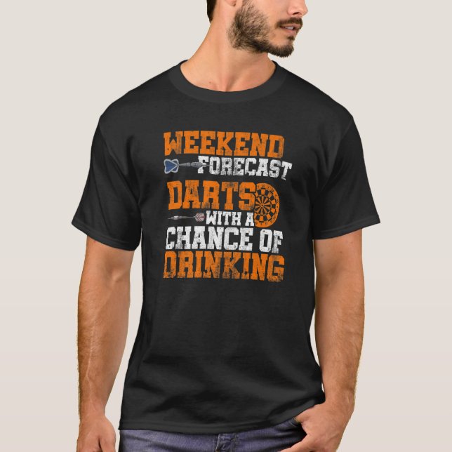 Weekend Forecast Darts With A Chance Of Drinking D T-Shirt (Front)