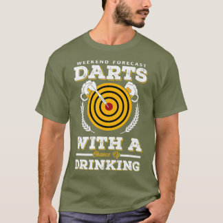 Weekend Forecast Darts with a chance of drinking T-Shirt
