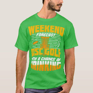 Weekend Forecast Disc Golf Sport Player Gift T-Shirt
