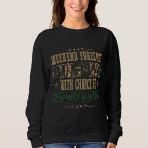 Weekend Forecast Dove Hunting With A Chance Of Dri Sweatshirt