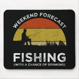Weekend Forecast Fishing With A Chance Of Drinking Mouse Mat