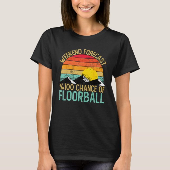 Weekend Forecast Floorball Shirts Funny Retro Floo (Front)