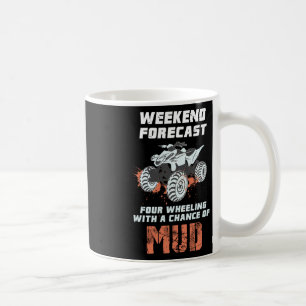 Weekend Forecast Four Wheeling - 4wheels Off-road Coffee Mug