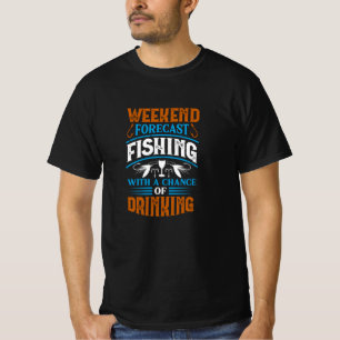 Weekend Forecast Funny Fishing Slogan T-Shirt