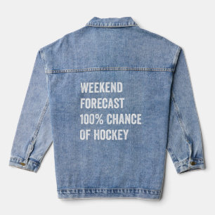 Weekend Forecast Funny Hockey Lover Denim Jacket