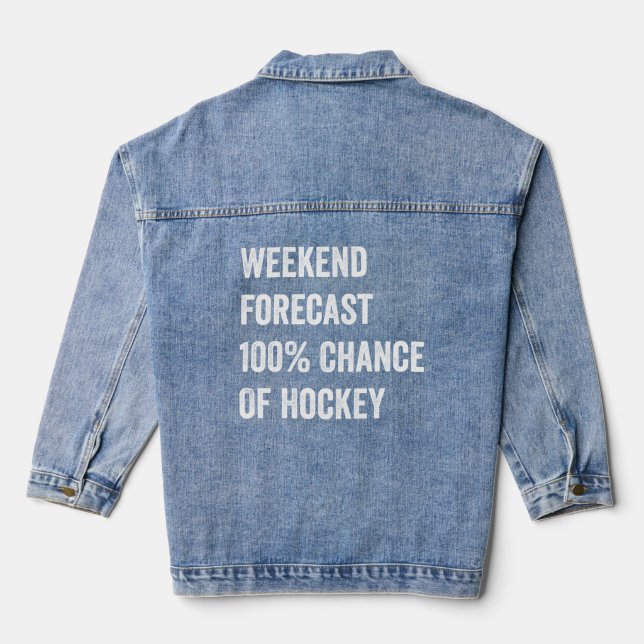 Weekend Forecast Funny Hockey Lover Denim Jacket (Back)