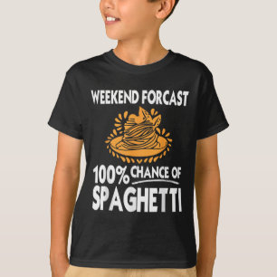Weekend Forecast Funny Spaghetti Lover Humour Past T-Shirt